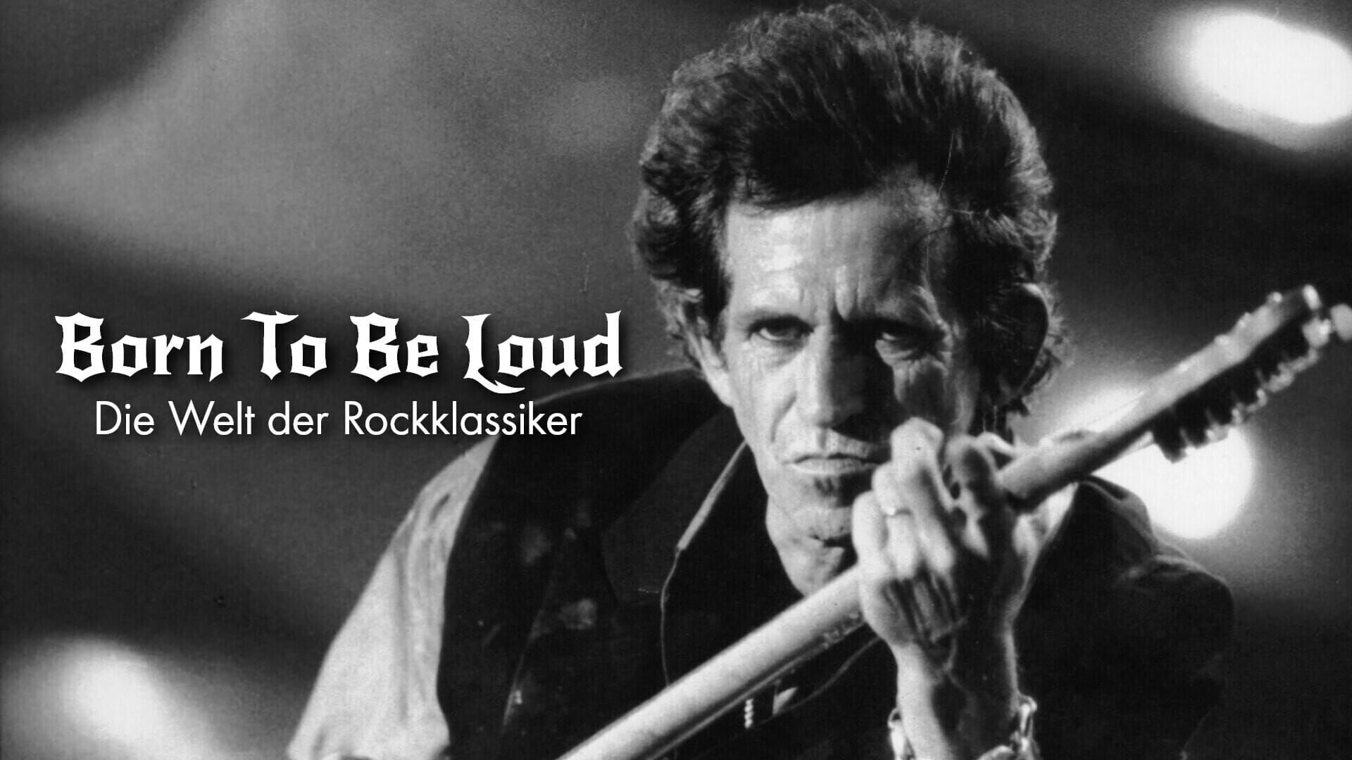 Born To Be Loud – Die Welt der Rockklassiker