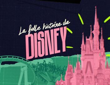 La folle histoire de Disney