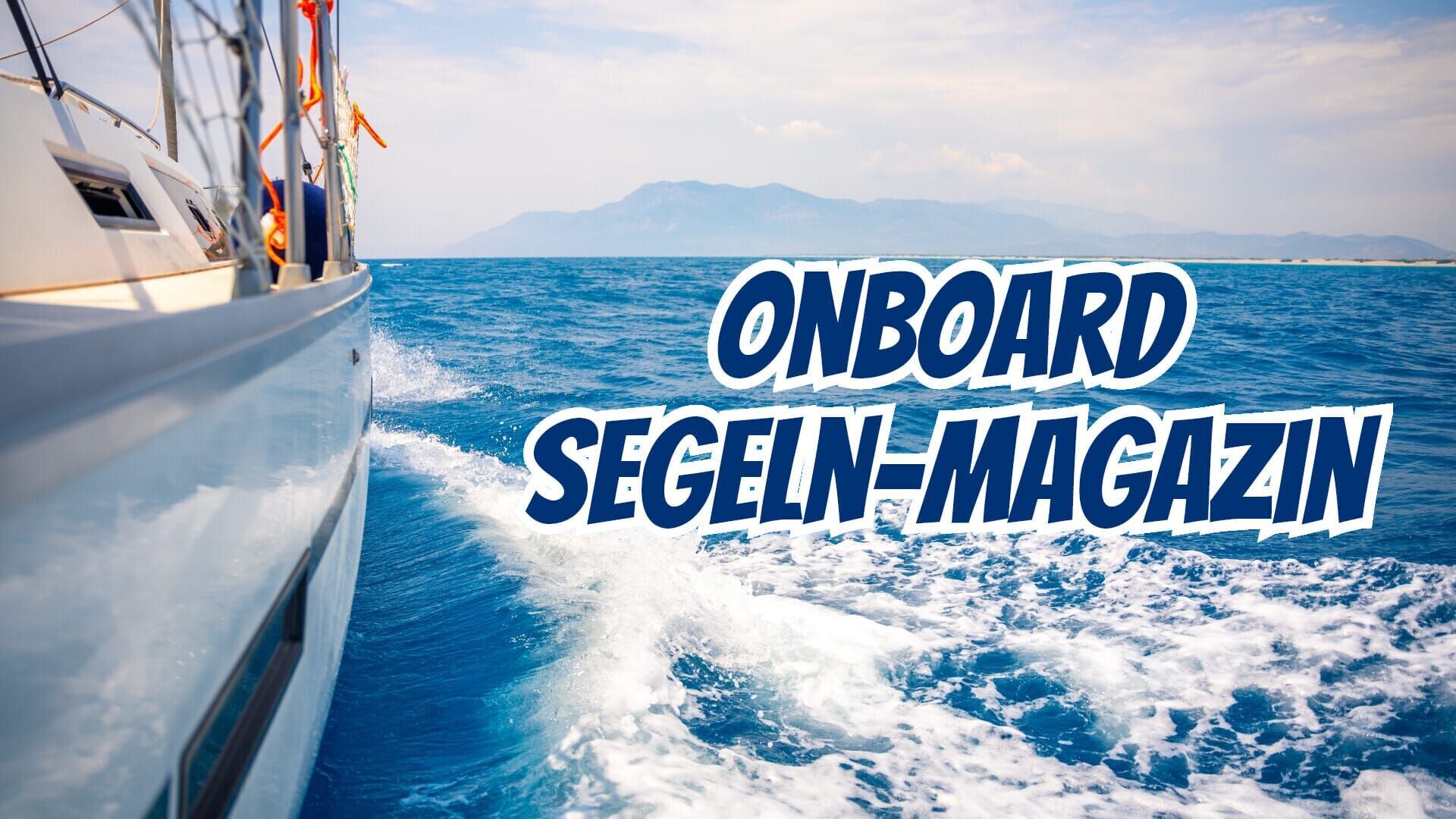 Onboard: Segeln-Magazin