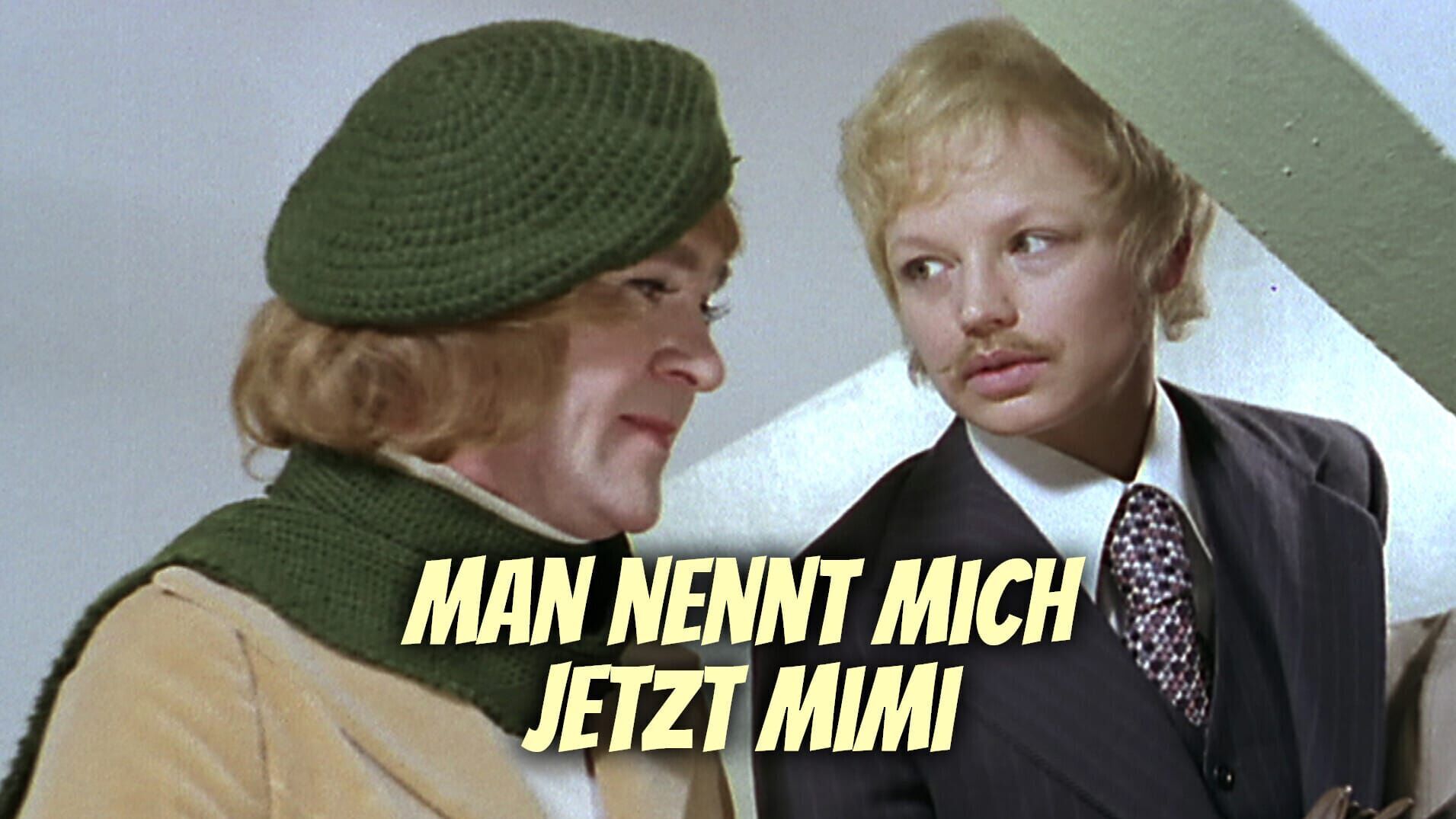 Man nennt mich jetzt Mimi