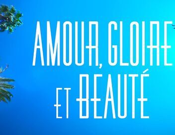 Amour, gloire et beauté