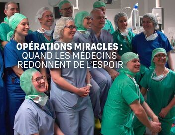 Opérations miracles : quand les médecins redonnent de l'espoir