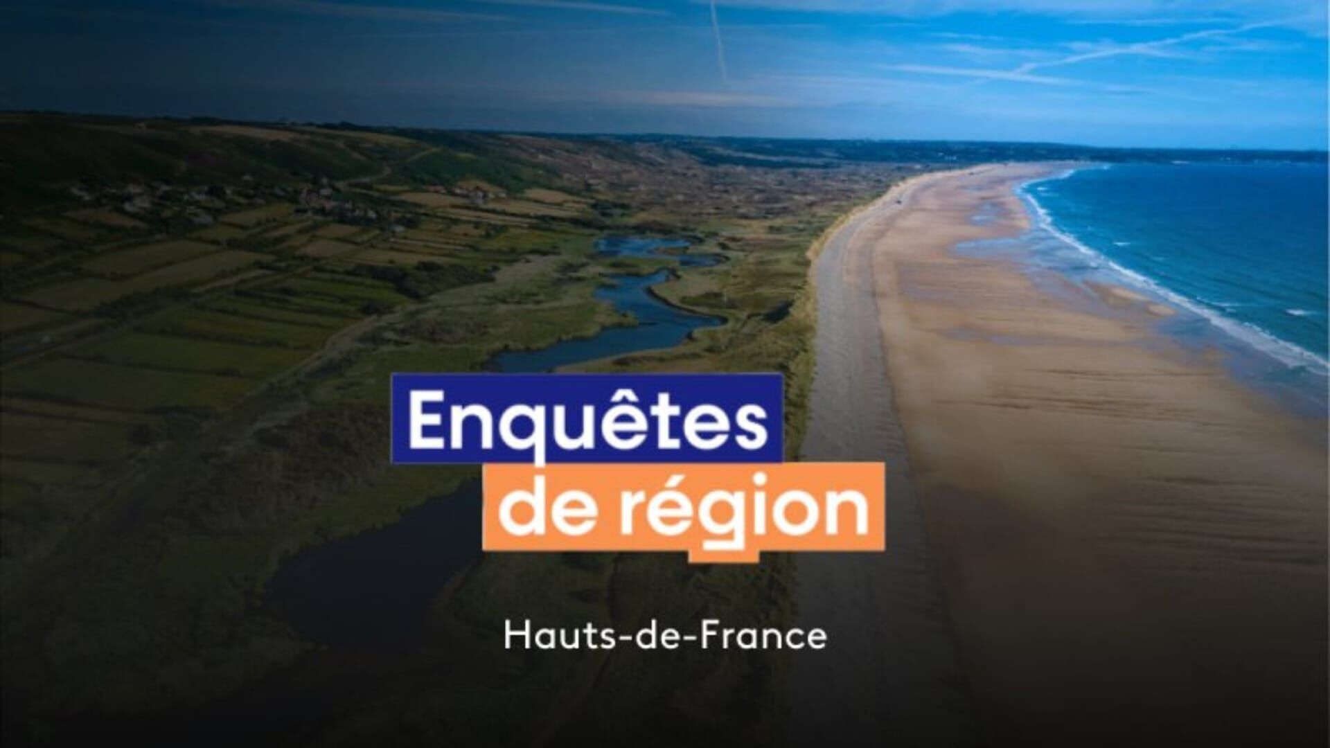 Enquêtes de région – Hauts-de-France