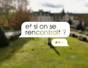 Et si on se rencontrait ?