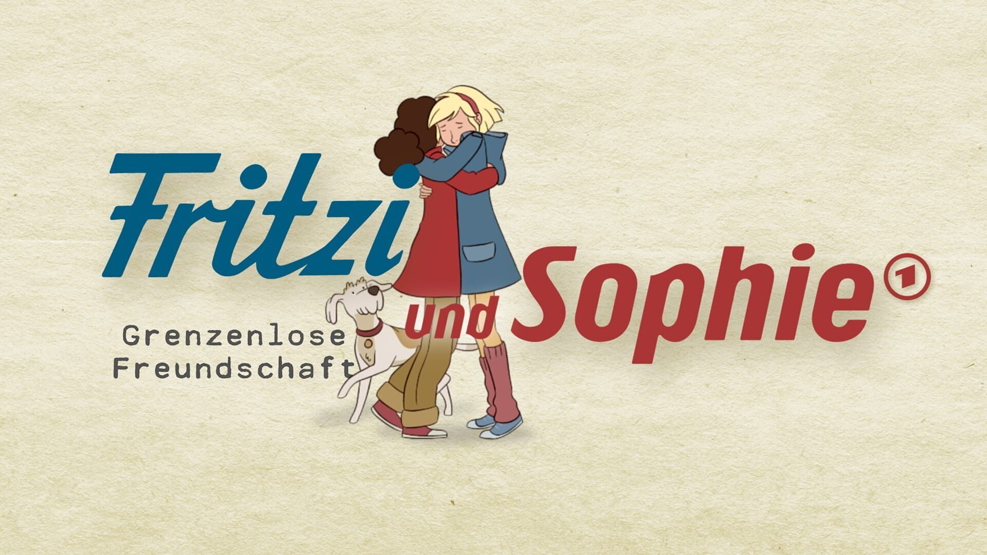 Fritzi und Sophie – Grenzenlose Freundschaft