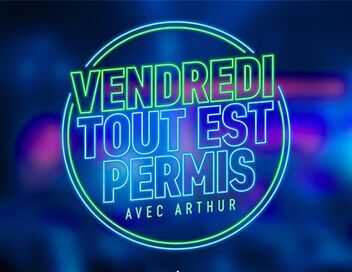 Vendredi, tout est permis avec Arthur