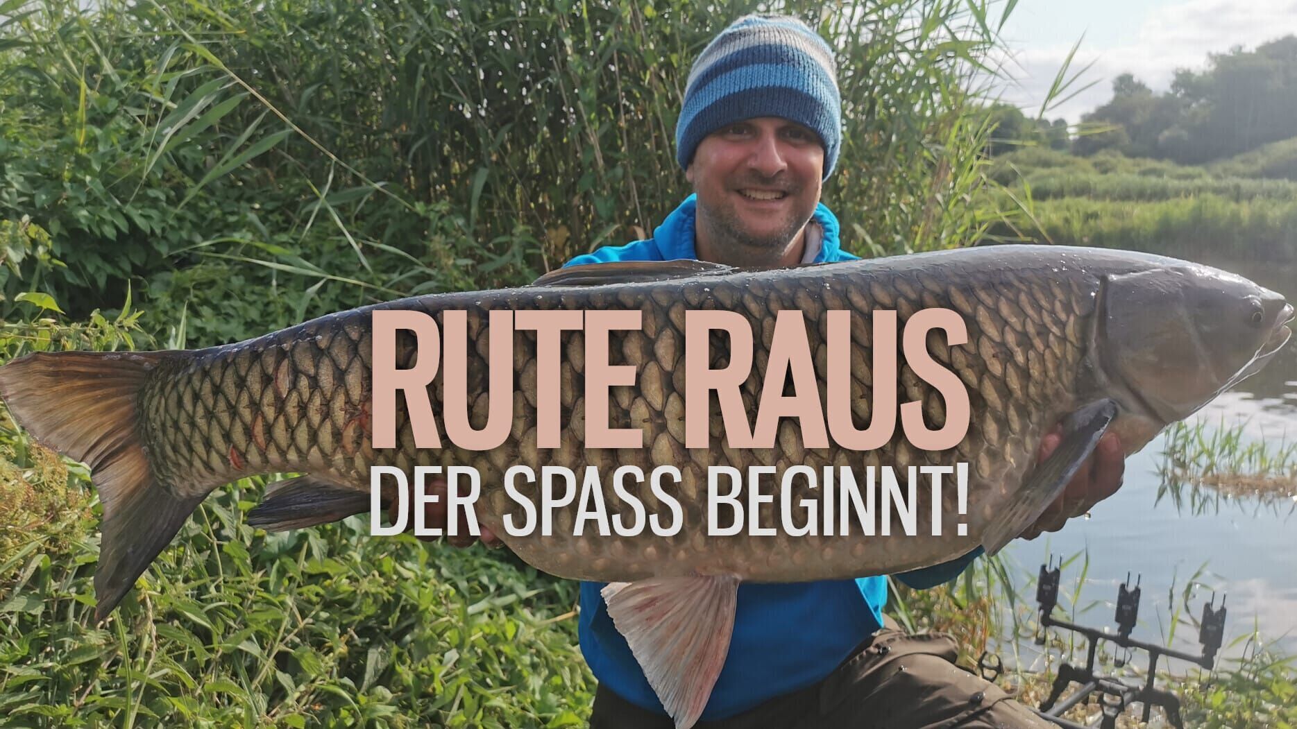 Rute raus, der Spaß beginnt!