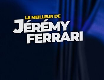 Le meilleur de Jérémy Ferrari