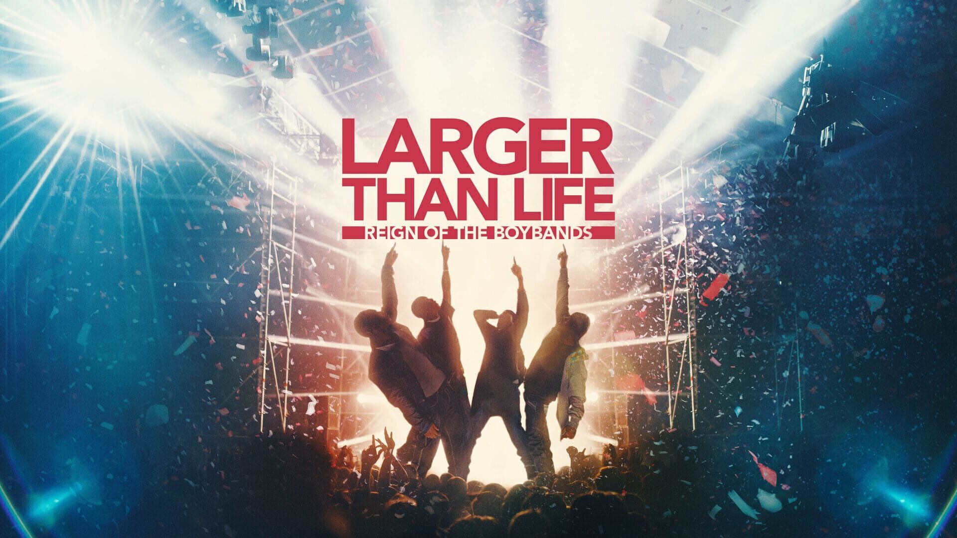 Larger Than Life – The Story of Boybands